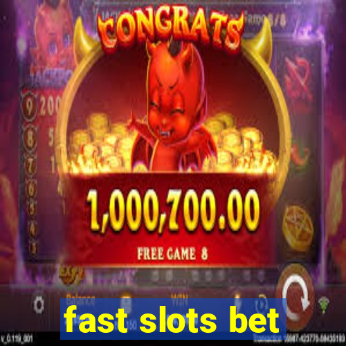 fast slots bet