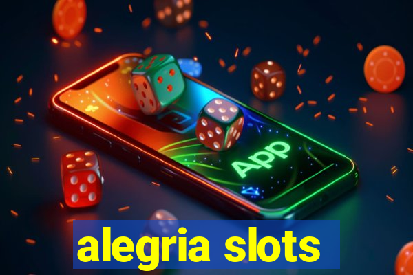 alegria slots