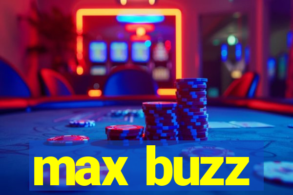 max buzz