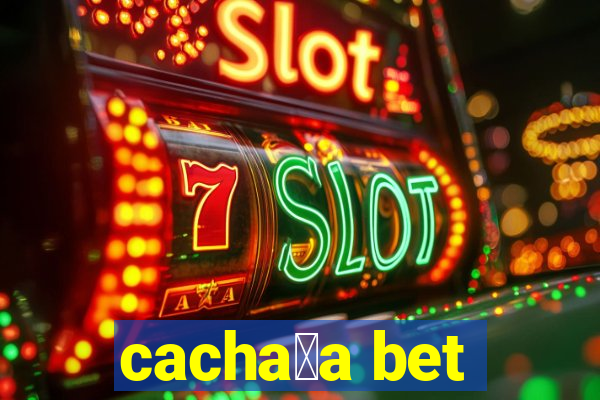 cacha莽a bet