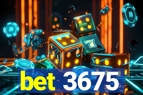 bet 3675