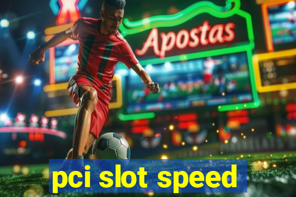 pci slot speed