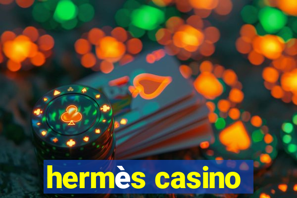 hermès casino