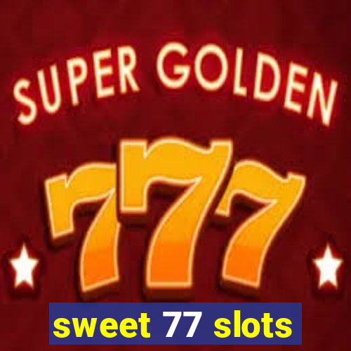 sweet 77 slots