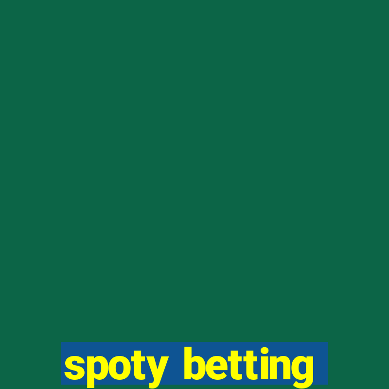 spoty betting