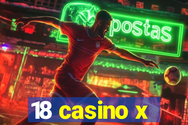 18 casino x