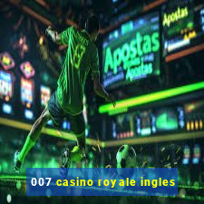 007 casino royale ingles