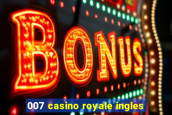 007 casino royale ingles