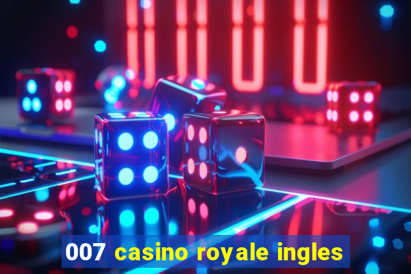 007 casino royale ingles