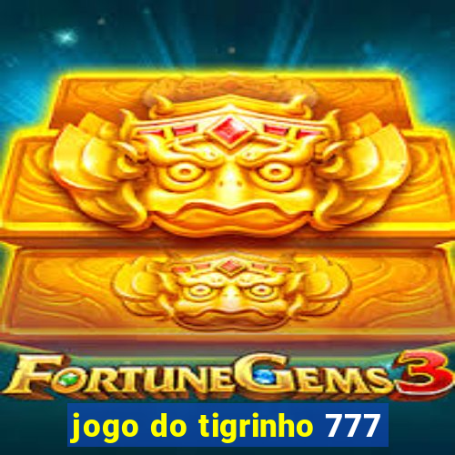 jogo do tigrinho 777