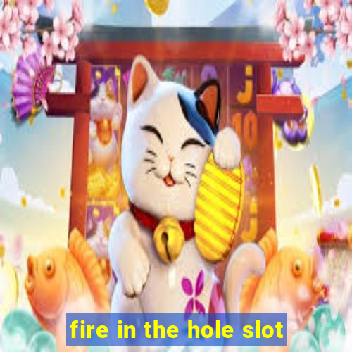 fire in the hole slot