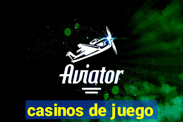 casinos de juego