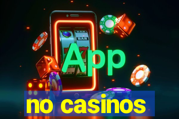 no casinos