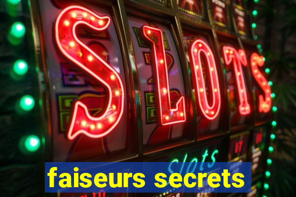 faiseurs secrets