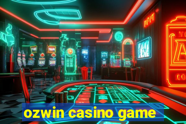 ozwin casino game