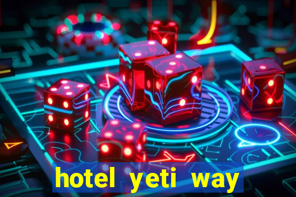 hotel yeti way slot soldi veri