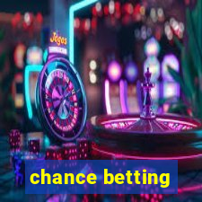 chance betting