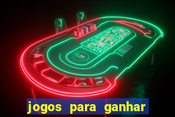 jogos para ganhar dinheiro de verdade sem depositar