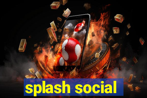 splash social