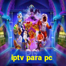 iptv para pc