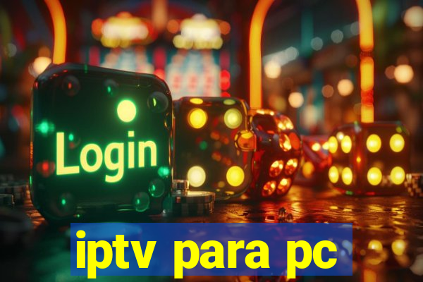 iptv para pc