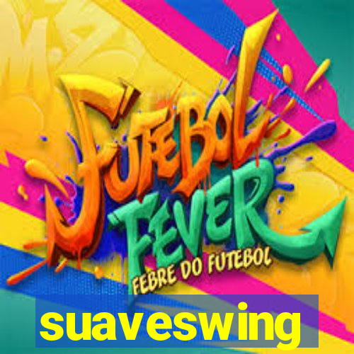 suaveswing