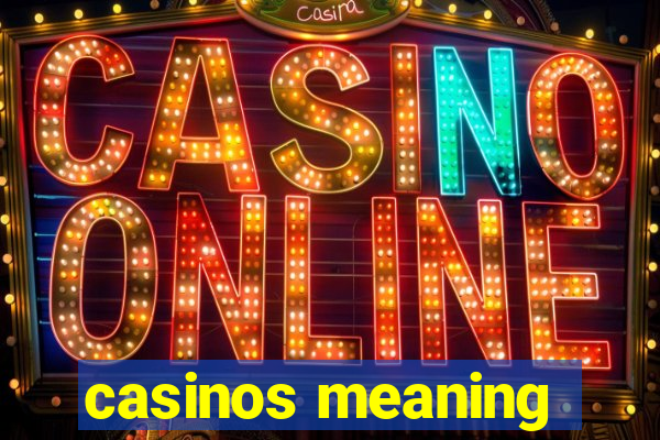 casinos meaning