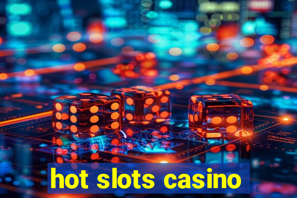 hot slots casino