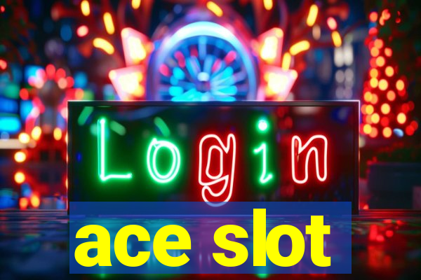 ace slot