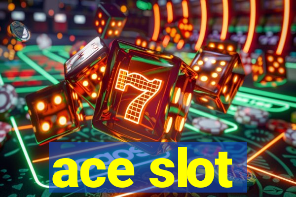 ace slot