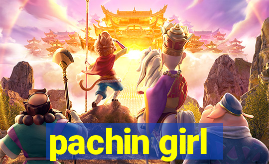 pachin girl