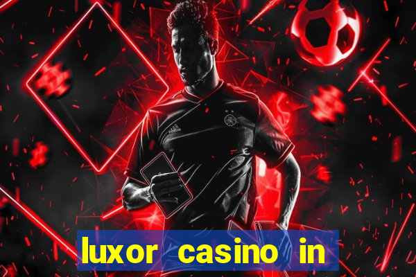 luxor casino in las vegas