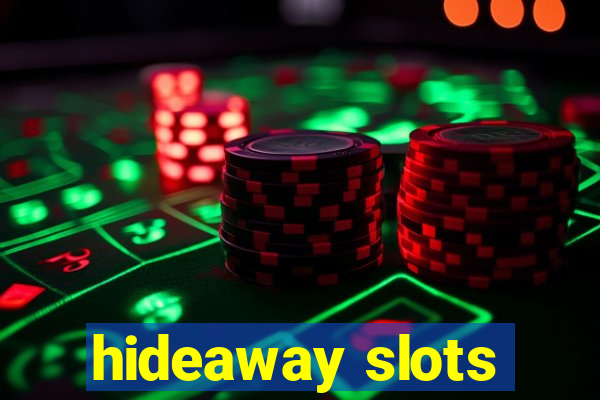 hideaway slots