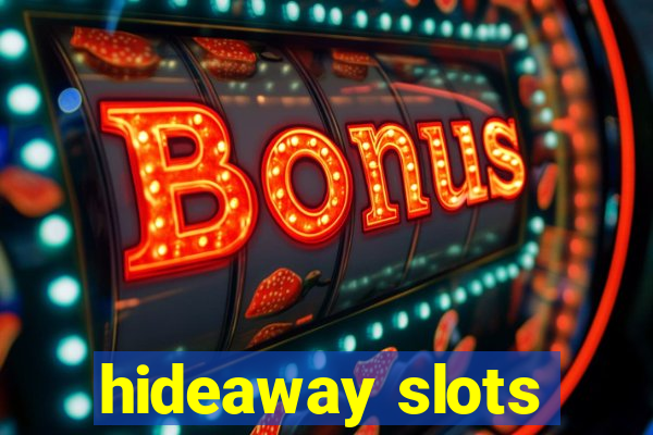 hideaway slots