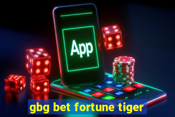 gbg bet fortune tiger