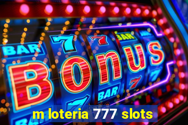 m loteria 777 slots