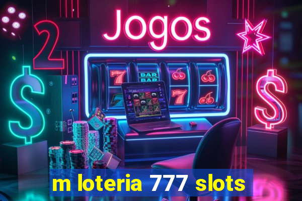 m loteria 777 slots