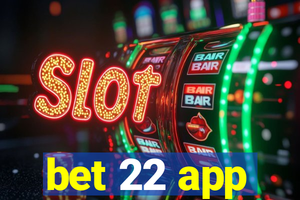 bet 22 app