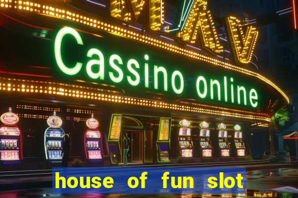 house of fun slot free coins