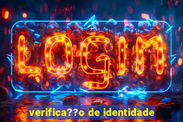 verifica??o de identidade