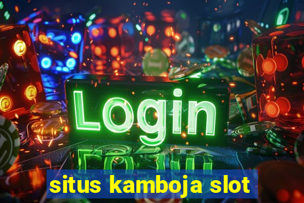 situs kamboja slot