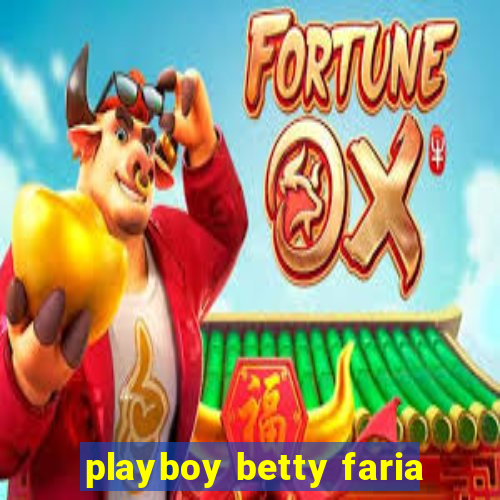 playboy betty faria