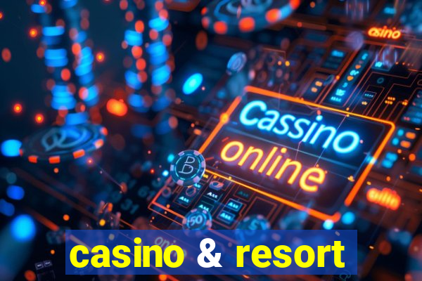 casino & resort