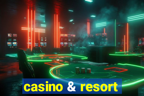 casino & resort