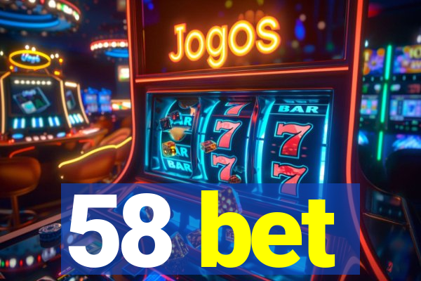 58 bet