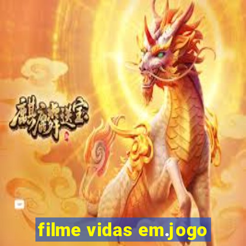 filme vidas em.jogo