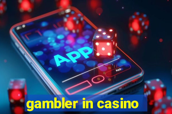 gambler in casino