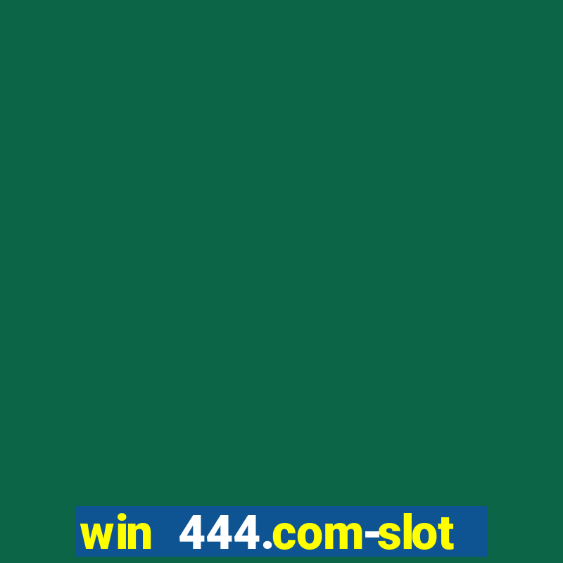 win 444.com-slot machine casino