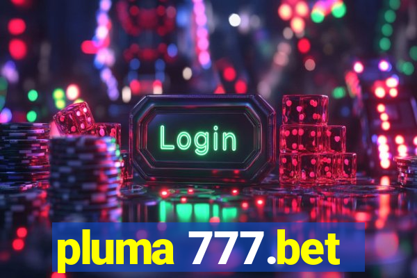 pluma 777.bet