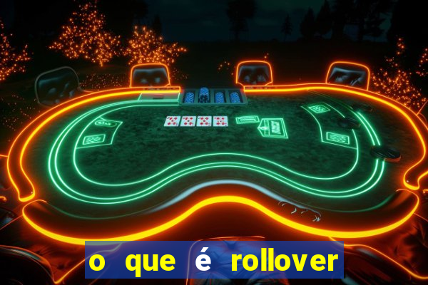 o que é rollover no jogo do tigrinho